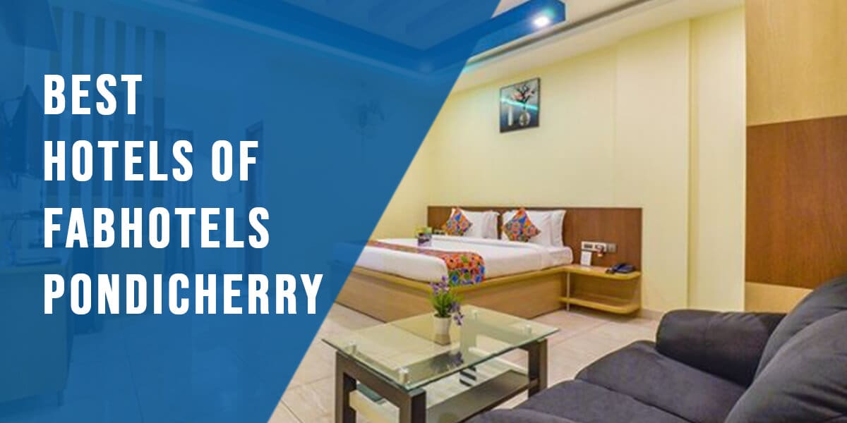 4 Best Hotels of Fabhotels Pondicherry